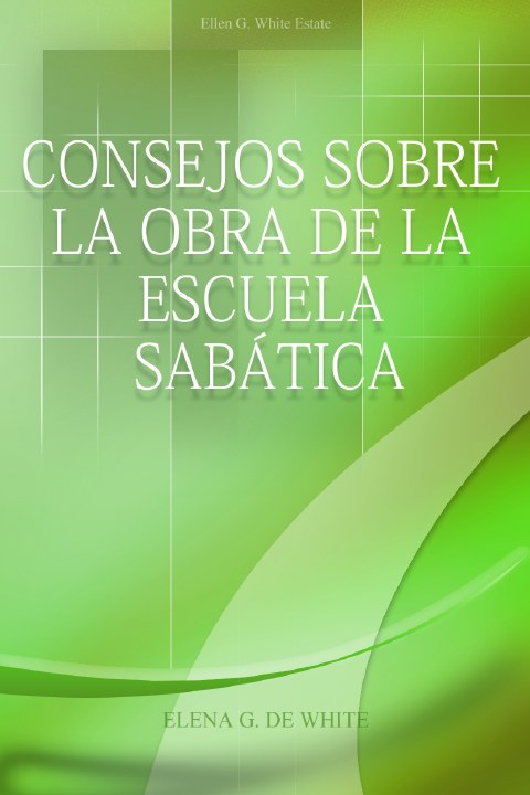 Consejos Sobre la Obra de la Escuela Sabatica